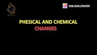 [CH2]phesical and chemical changes[AU]