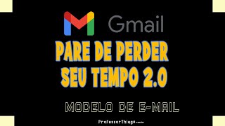 CRIANDO MODELOS de E-MAILS AUTOMÁTICOS NO GMAIL: escreva 1 vez e USE SEMPRE! Ganhe tempo agora mesmo