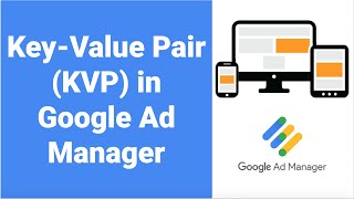 Key-Value Pair (KVP) in Google Ad Manager