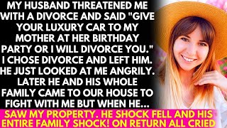 My husband demanded I give my luxury car to his mother or face divorce. I chose divorce, left him!