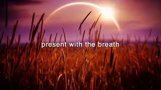 OPENING TO PRESENCE (4 mins) Mini Meditation