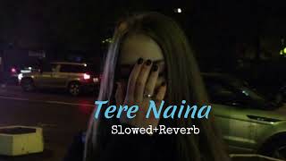 Tere Naina 👀( slowed + reverb ) | Salmaan Khan, Tabu