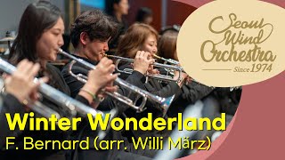 [4K] F. Bernard (arr. Willi März) ∙ 「Winter Wonderland」 ∙ Seoul Wind Orchestra