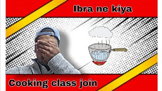 Funny Cooking Class | IBRA IM