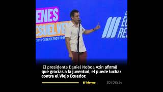 Daniel Noboa afirmó que gracias a los jóvenes, él puede luchar contra el Viejo Ecuador