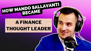 How Mando Sallavanti became a Finance Thought Leader