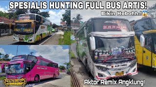 BIKIN HEBOOHH..!! SPESIALIS HUNTING BUS PAMIJAHAN DIPENUHI DENGAN BUS BUS AKTOR REMIX BASURI