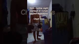 Daily routine night workout di rumah aja alat sederhana CHEST DAY #shortvideo #shorts #workout