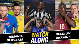 ALEXANDER ISAK ENQUIRY? |  BELGIUM VS UKRAINE & ROMANIA VS SLOVAKIA WATCHALONG