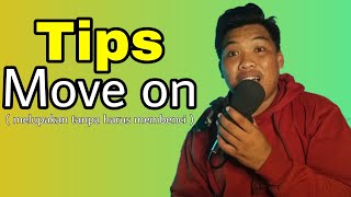 Move on segampang ini.? || tips cara melupakan tanpa membenci