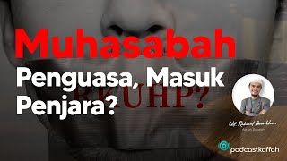 MUHASABAH PENGUASA, MASUK PENJARA? | PODCAST KAFFAH