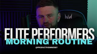 Elite Performers: Morning Routine