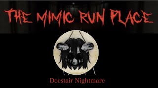 (Roblox) The Mimic Run Place Test | Decstair [OLD] | Nightmare Mode