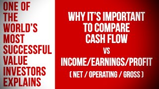 Why it’s important to compare Cash Flow vs Income / Profit / Earnings (gross, net, operating)