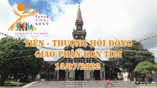 Tiền - Thượng Hội Đồng Giáo phận Kon Tum, 13/07/2022