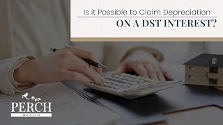 Is it Possible to Claim Depreciation on a Delaware Statutory Trust (DST) Interest? | Perch Wealth