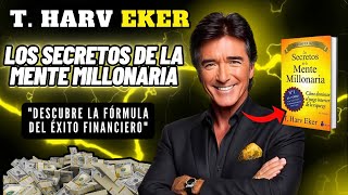 "Los Secretos de la Mente Millonaria" - T. Harv Eker