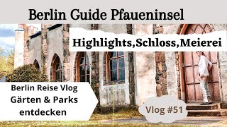 #51 Pfaueninsel Berlin Guide | die besten Ausflugsziele | Pfauen | Rosengarten | History | Café