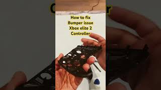 How to fix bumper issues on Xbox elite 2 controller #diy #xboxelitecontroller #xbox