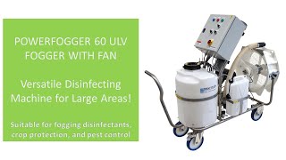 Powerfogger 60 ULV Fogger with Fan - Versatile Disinfecting Machine for Large Areas