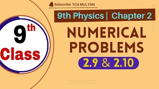 Physics 9th Chapter 2 Numerical Problems 2.9 & 2.10 | LEC 6 | TCA Multan