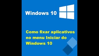 [Windows 10] Como fixar aplicativos no menu iniciar!