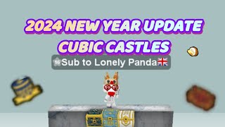 2024 New Year Update in Cubic Castles