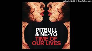 Pitbull / Ne-Yo - Time Of Our Lives (Pitched Clean Radio Edit)