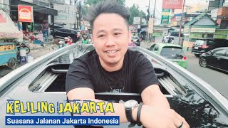 KELILING JAKARTA | MELIHAT SITUASI JALANAN PUSAT IBU KOTA JAKARTA INDONESIA