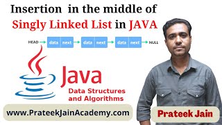 Lecture 14 - Insertion in the middle of Singly Linked List in Java