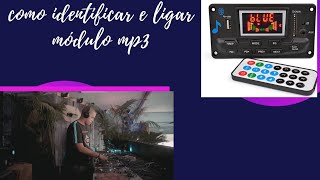 Como Identificar e Ligar um Modulo MP3.