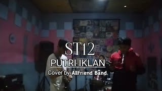 PUTRI IKLAN (ST12) | #COVER By. Allfriend Band