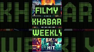 FILMY KHABAR:Updates Akshay Kumar's, 120 Bahadur, Hit: The 3rd, & Prashant Verma Universe