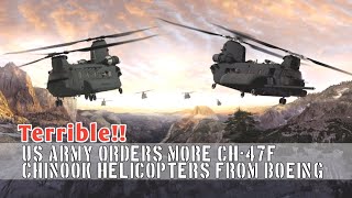 Trerrible!!US ARMY ORDERS MORE CH-47F CHINOOK HELICOPTER FROM BOEING #trending #chinookhelicopter