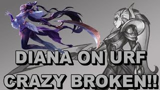 DIANA ON URF IS CRAZY GOOD!!