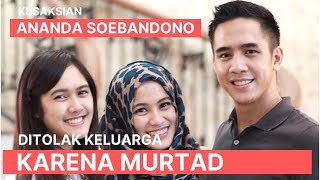 Kesaksian Ananda Soebandono Ditolak Keluarga Karena Murtad