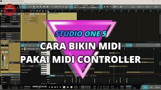 STUDIO ONE 5 TUTORIAL CARA BIKIN MIDI, EDIT VIRTUAL INSTRUMENT