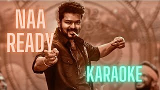 Naa Ready | Karaoke HQ | Thalapathy Vijay | Lokesh Kanagaraj | Anirudh Ravichander | with Lyrics