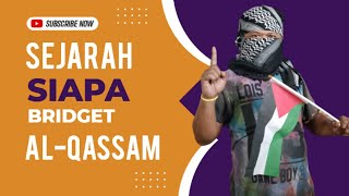 SEJARAH BRIDGED AL QASSAM