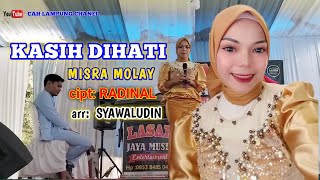 KASIH DIHATI || LAGU DAERAH JAMBI || MISRA MOLAY || cipt: RADINAL || arr: SYAWALUDIN/ LASAK JAYA