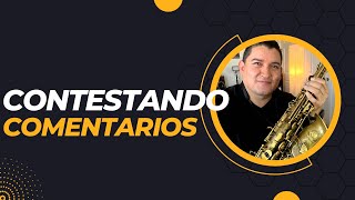 Contestando Sus Comentarios - A La Orden - Háganme Preguntas! 🎷✍🏼🫡