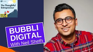 Differentiating Yourself in a Crowded Market with Bubbli Digital’s Neil Sheth