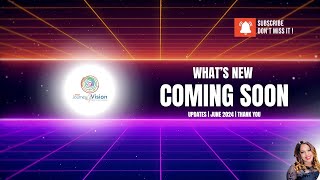 Coming Soon! | What's New (June 2024) | The Journey of Vision