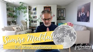 Sunrise Meditation - 05/25 - Full Moon Meditation🌕