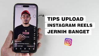 Cara Upload Video Reels Instagram Agar Tidak Pecah & Kualitas HD