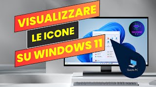 Visualizzare le icone di sistema sul desktop (Risorse del pc ecc...) in Windows 11