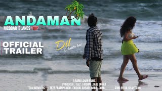 Andaman Vlog | Official Trailer | Dil Chahta ❤️