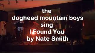 the doghead mountain boys sing I Found You by Nate Smith