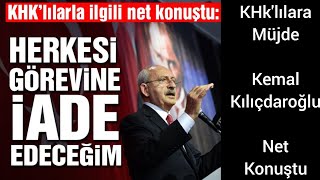 KHk'lıları göreve iade edeceğim...