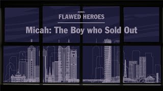 20240630 - Devin Toh - Flawed Heroes | The Boy Who Sold Out - Judges 17 : 1 - 13, 18 : 1 - 10